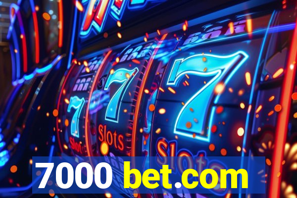 7000 bet.com